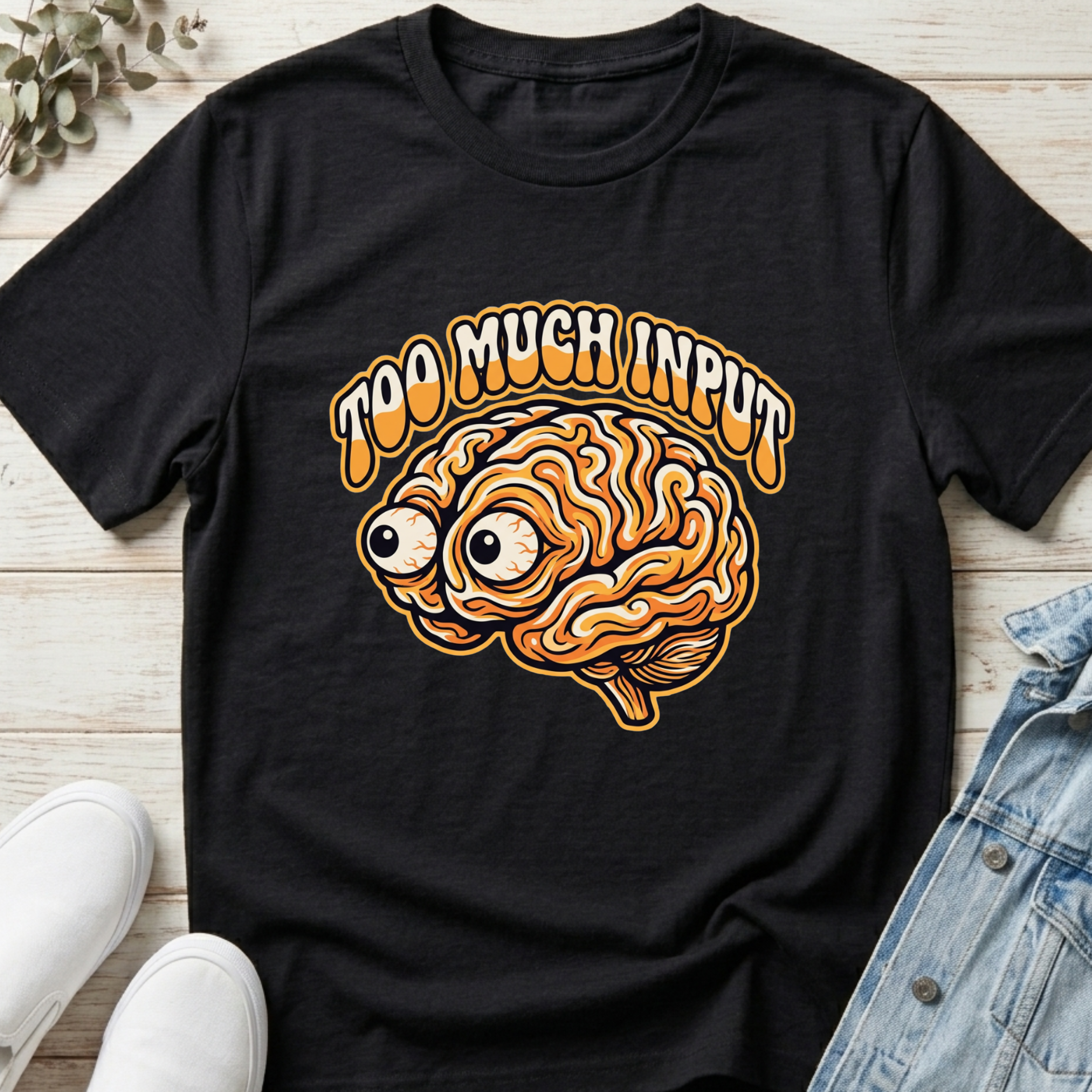Too Much Input Overstimulated T-Shirt