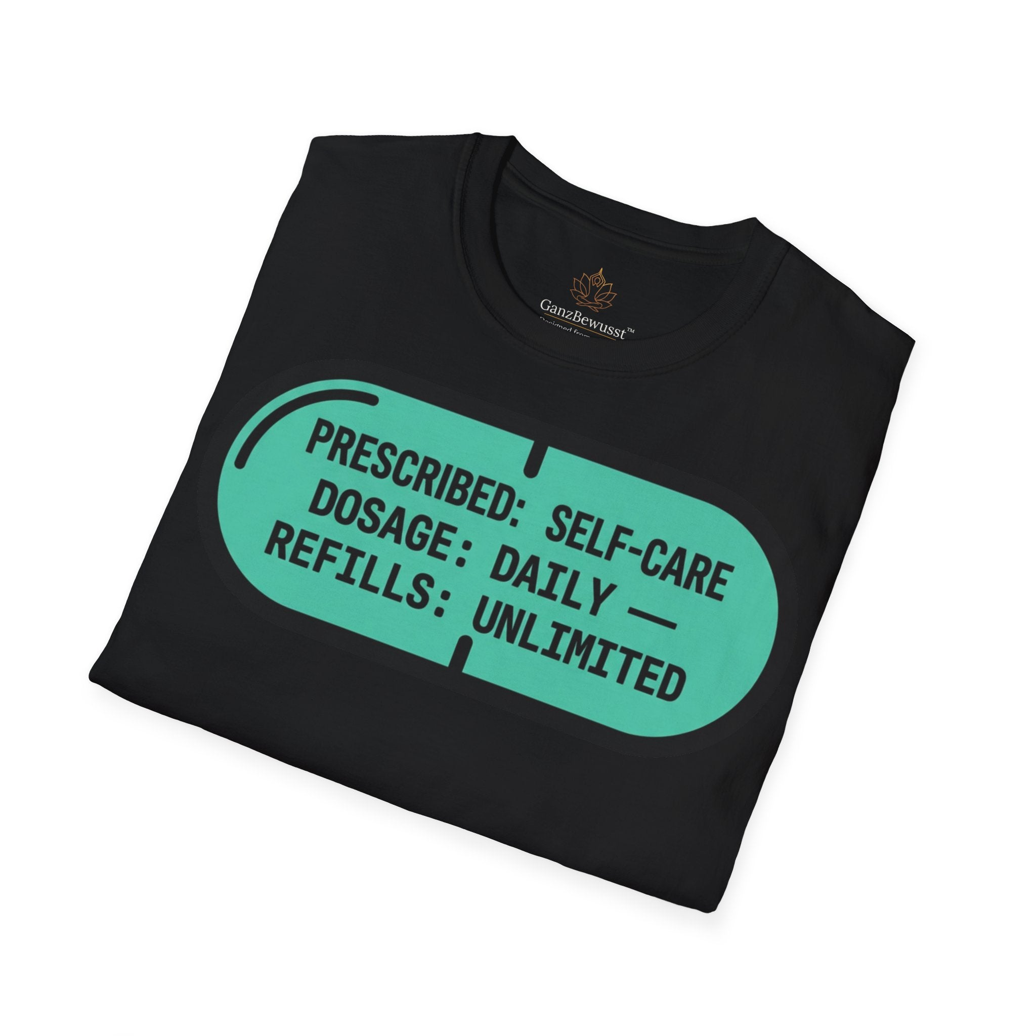 Prescripted Self-Care Dosage Daily Refills Unlimited Self-Care T-Shirt