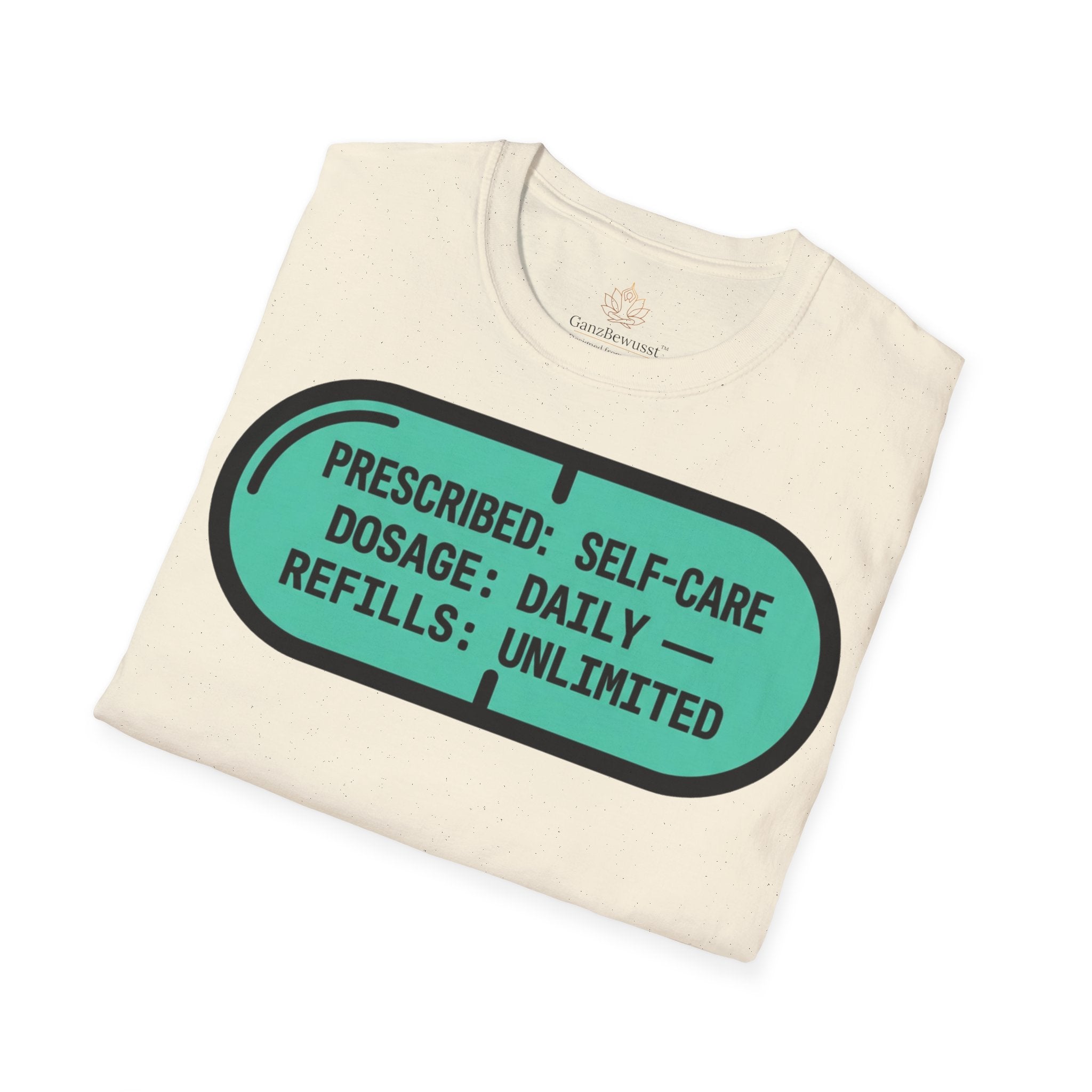 Prescripted Self-Care Dosage Daily Refills Unlimited Self-Care T-Shirt